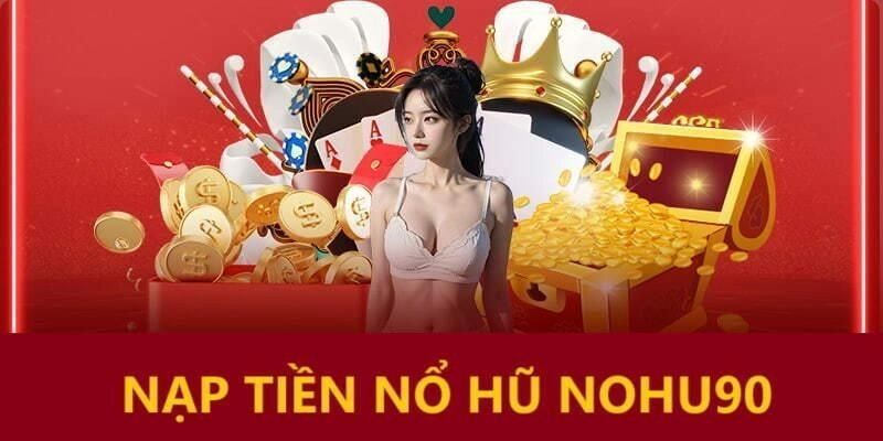 Hướng dẫn NOHU90 lập tài khoản nhanh chóng